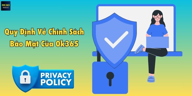 Quy định về chính sách bảo mật của Ok365